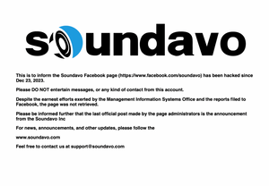 This is to inform the Soundavo Facebook page (https://www.facebook.com/soundavo) has been hacked since Dec 23, 2023.